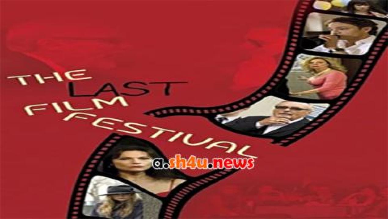 فيلم The Last Film Festival 2016 مترجم - HD