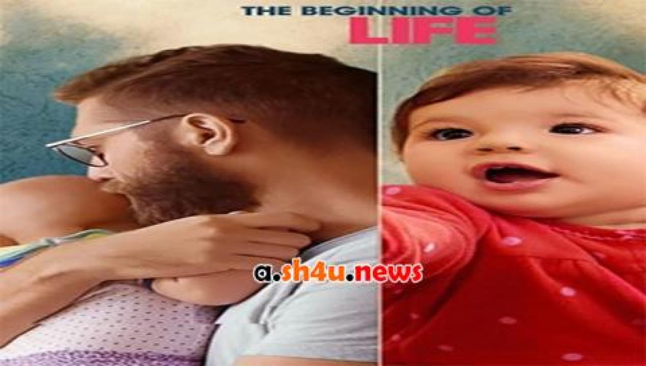 فيلم The Beginning of Life 2016 مترجم - HD