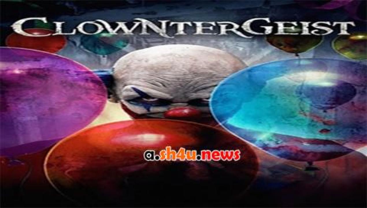 فيلم Clowntergeist 2017 مترجم - HD