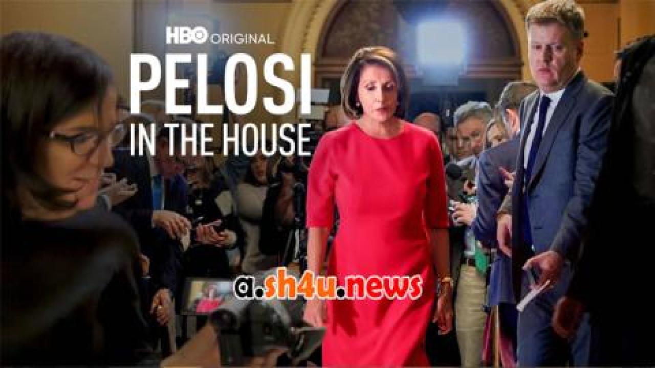 فيلم Pelosi in the House 2022 مترجم - HD