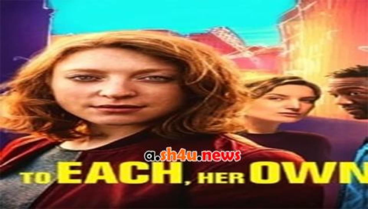 فيلم To Each, Her Own 2018 مترجم - HD