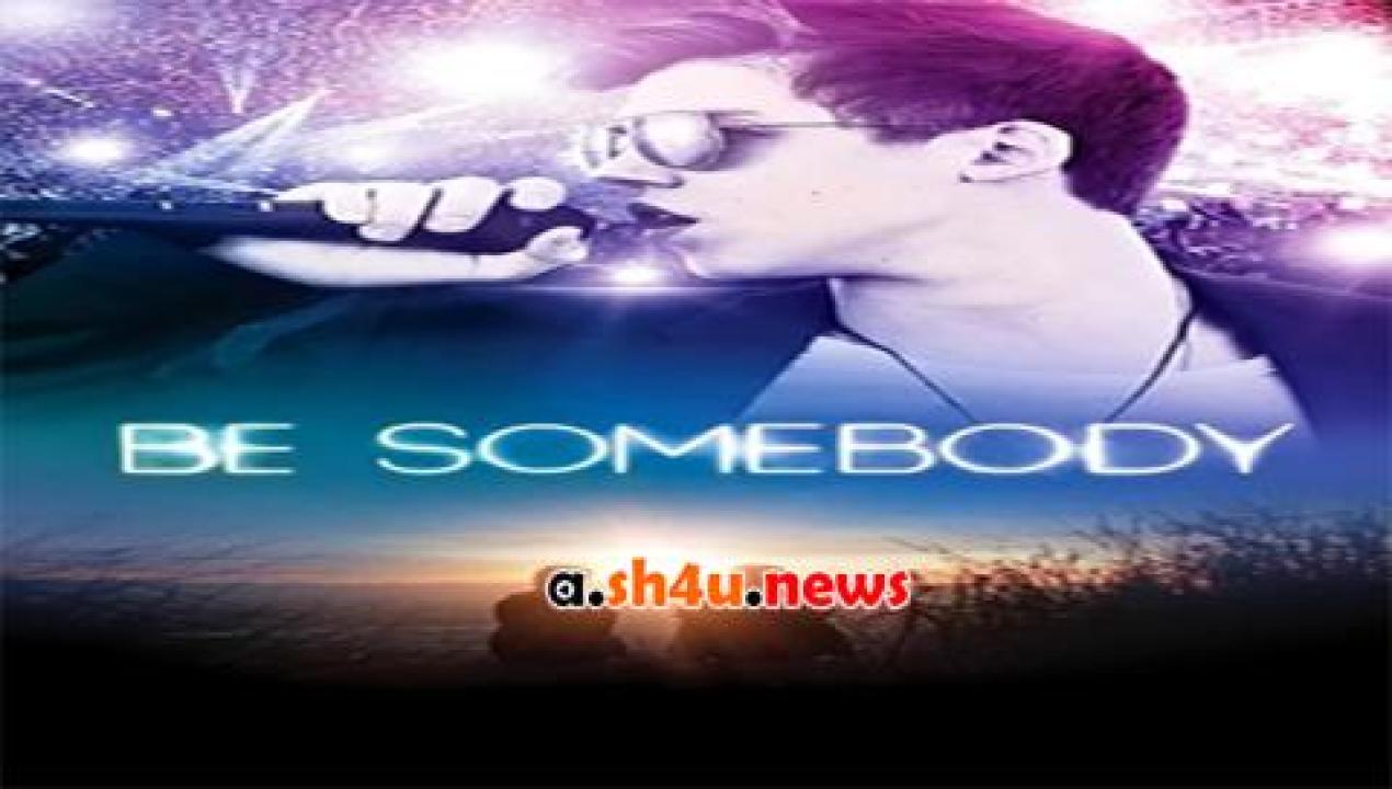 فيلم Be Somebody 2016 مترجم - HD