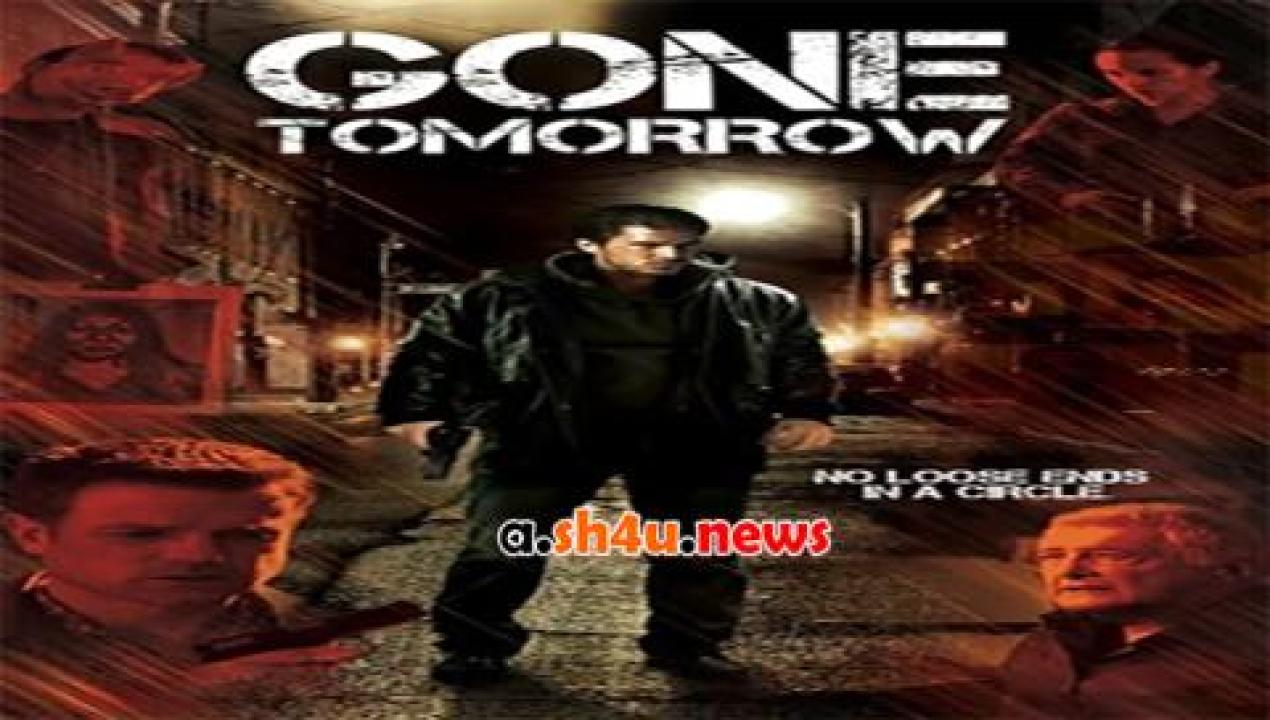 فيلم Gone Tomorrow 2015 مترجم - HD