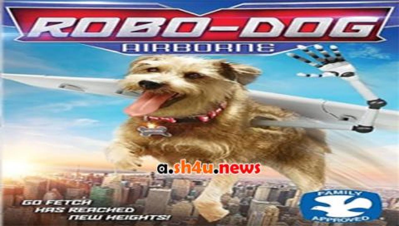 فيلم Robo Dog Airborne 2017 مترجم - HD