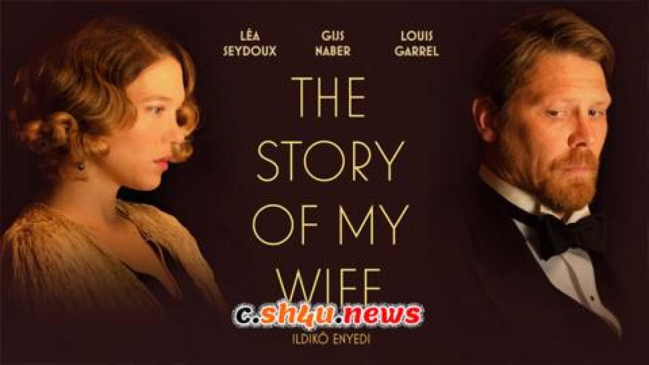 فيلم The Story of My Wife 2021 مترجم - HD