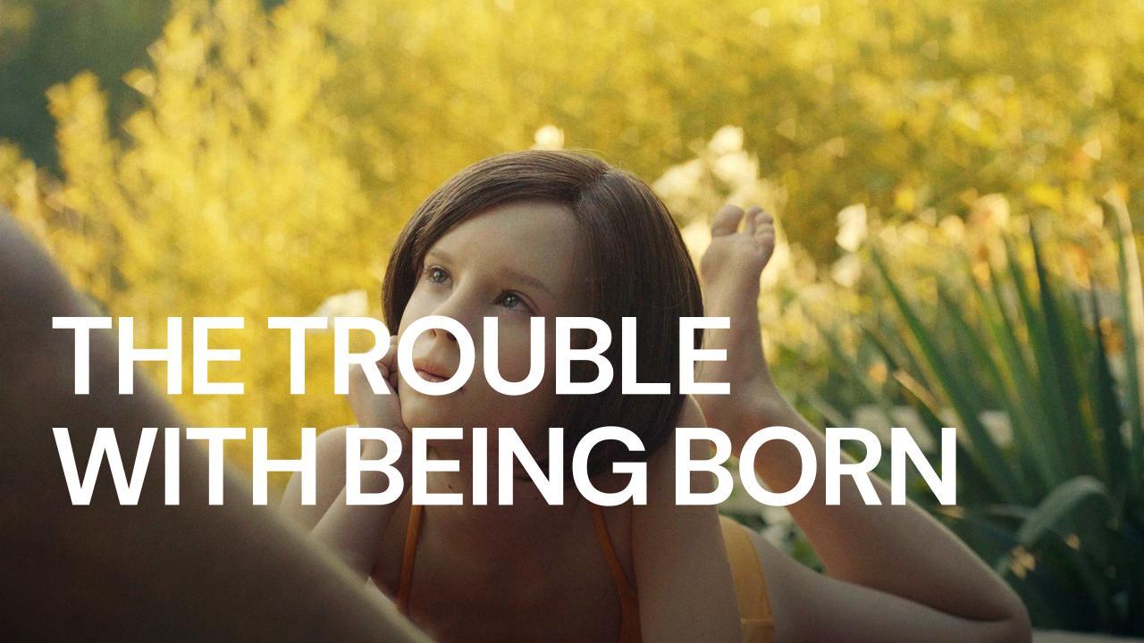 فيلم The Trouble With Being Born 2020 مترجم كامل HD