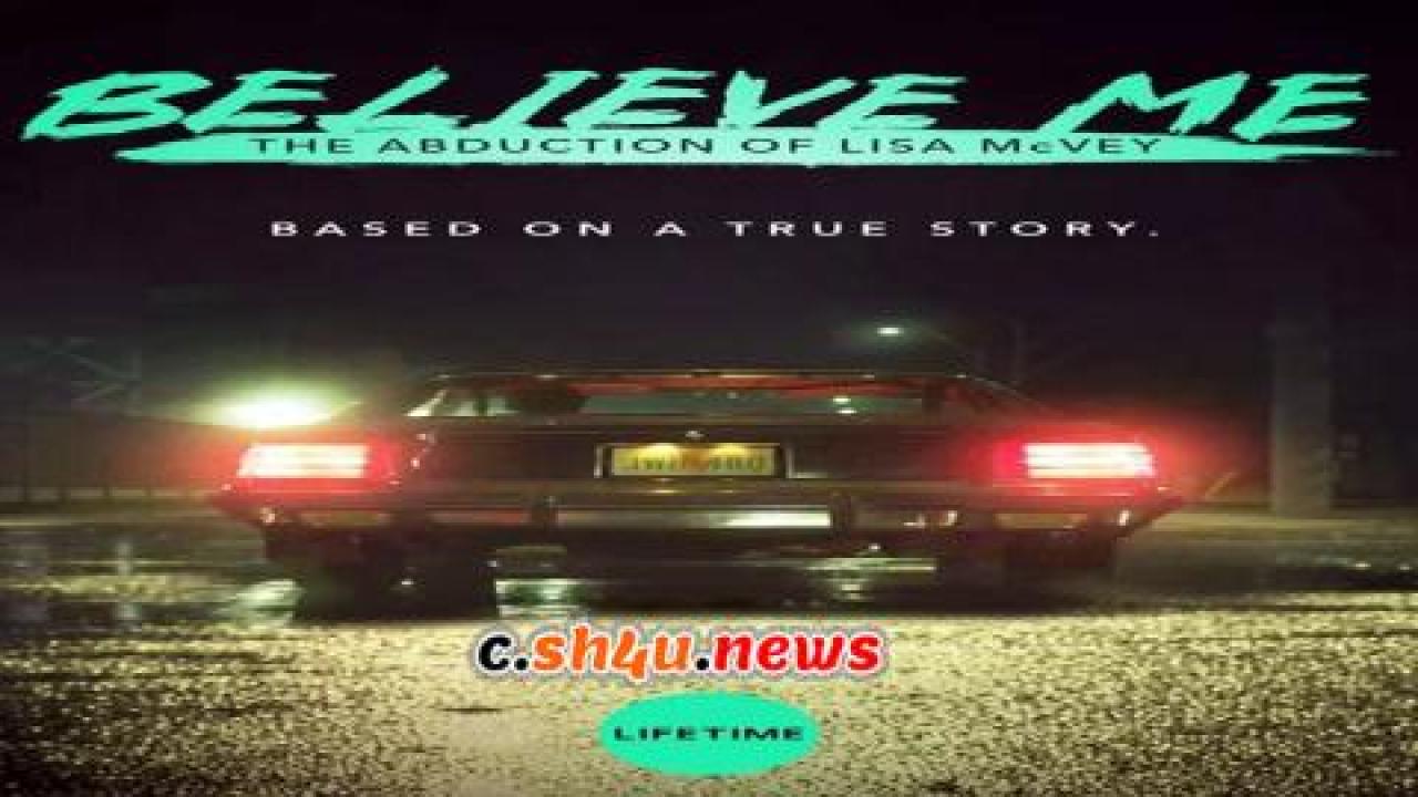 فيلم Believe Me: The Abduction of Lisa McVey 2018 مترجم - HD