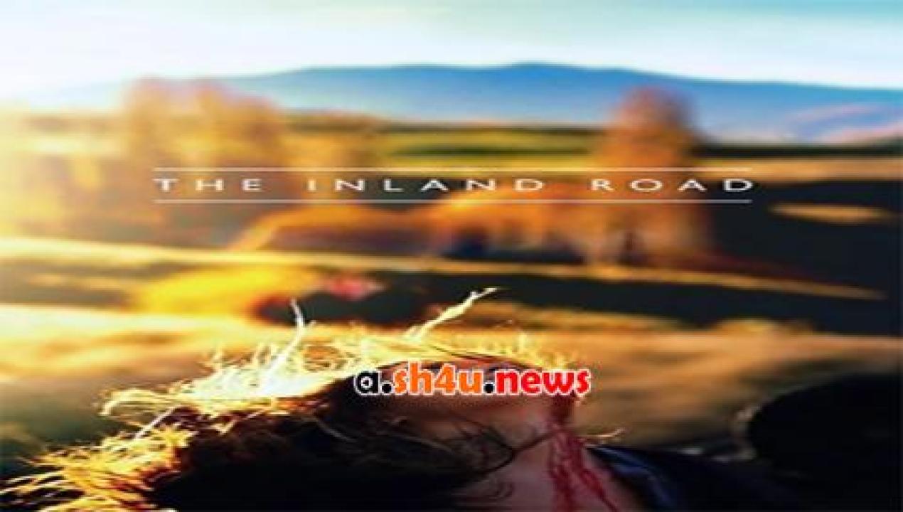 فيلم The Inland Road 2017 مترجم - HD