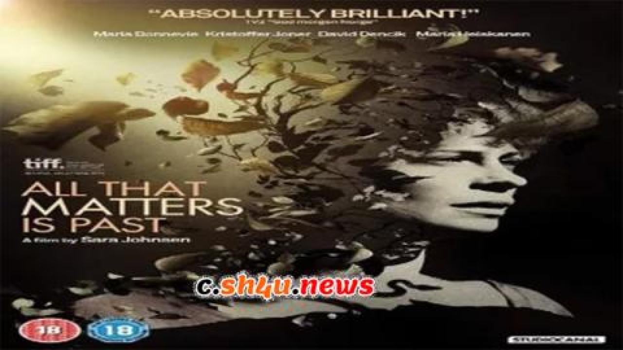 فيلم All That Matters Is Past 2012 مترجم - HD