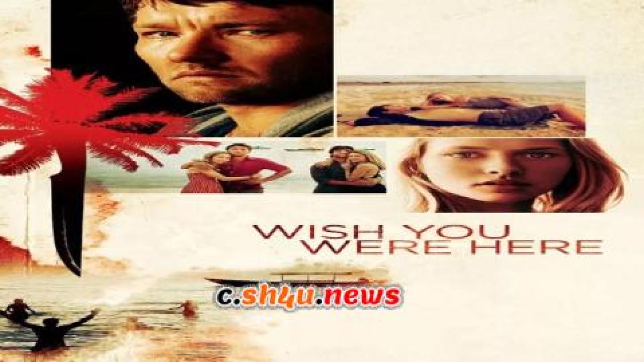 فيلم Wish You Were Here 2012 مترجم - HD