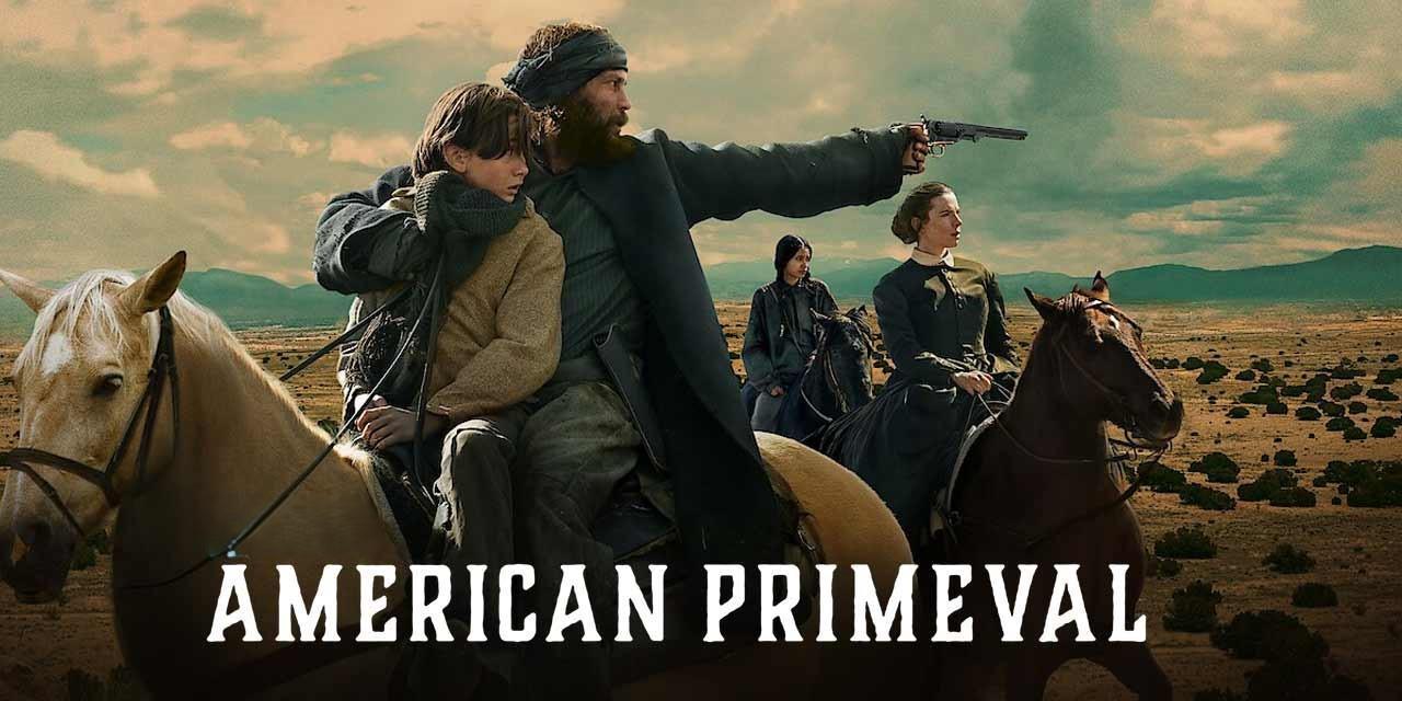 مسلسل American Primeval الموسم الاول الحلقة 1 الاولي مترجمة