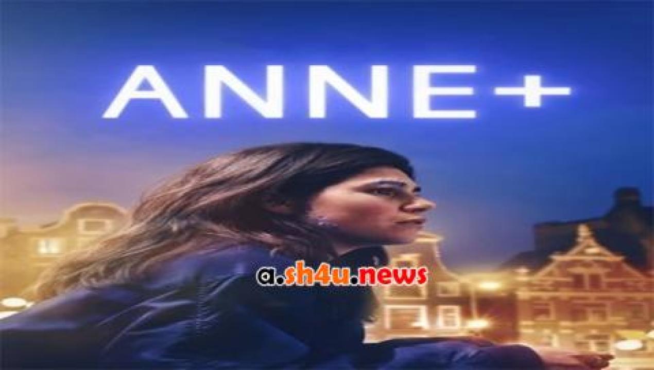 فيلم Anne+ 2022 مترجم - HD