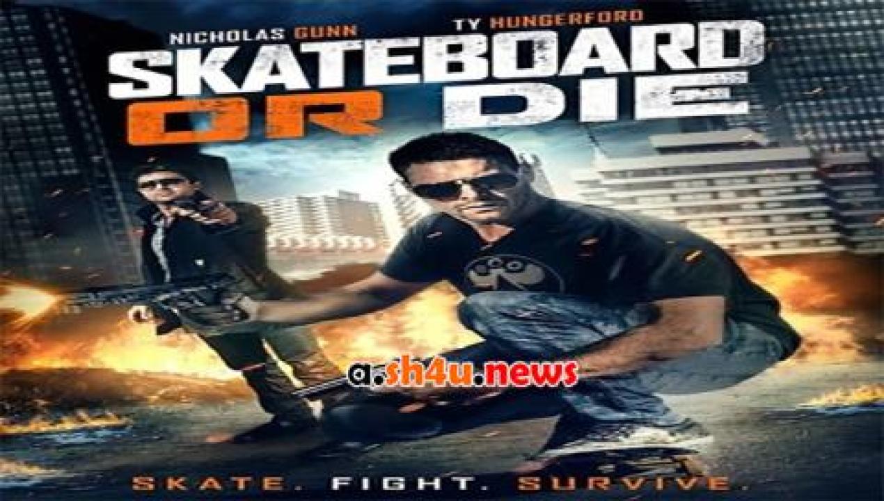 فيلم Skateboard Or Die 2018 مترجم - HD