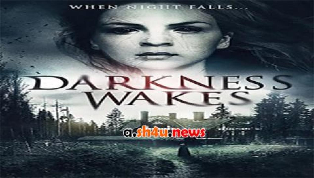 فيلم Darkness Wakes 2017 مترجم - HD