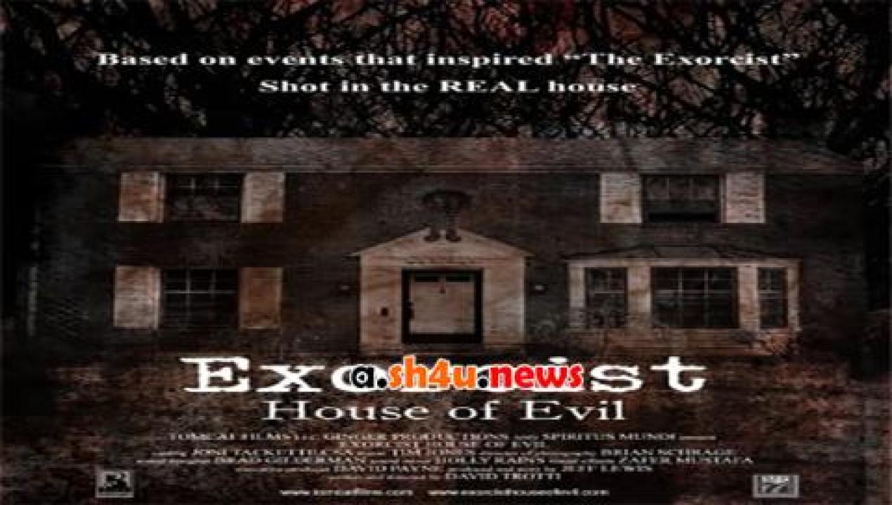 فيلم Exorcist House of Evil 2017 مترجم - HD