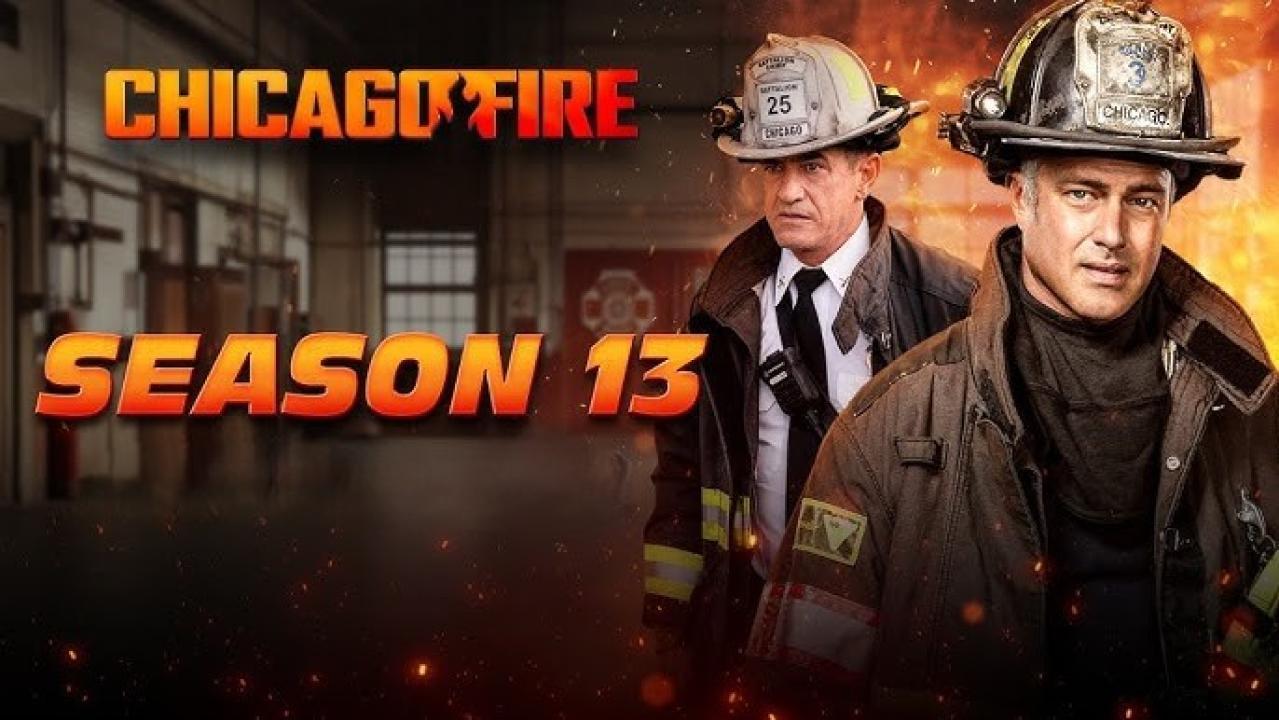 مسلسل Chicago Fire الموسم الثالث عشر الحلقة 22 الثانية والعشرون والاخيرة مترجمة