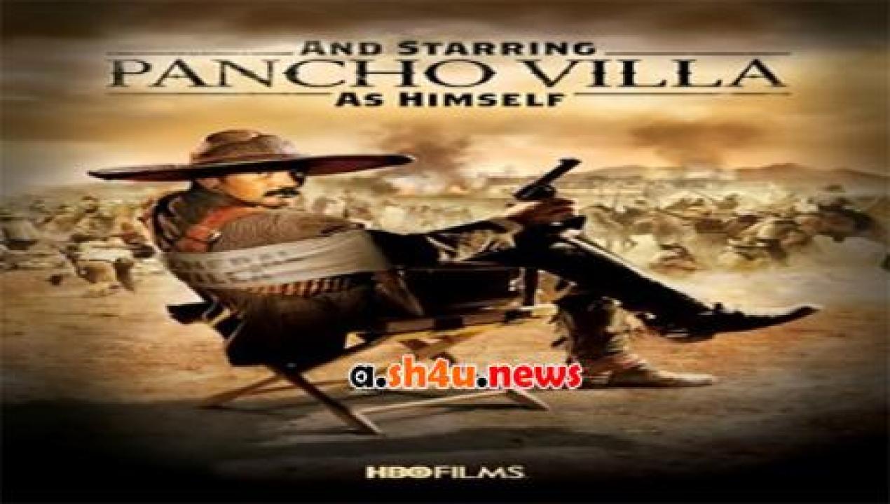 فيلم And Starring Pancho Villa as Himself 2003 مترجم - HD