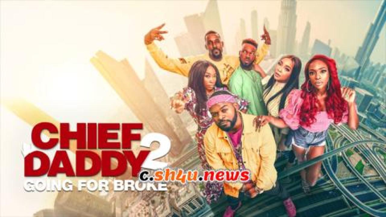 فيلم Chief Daddy 2: Going for Broke 2021 مترجم - HD