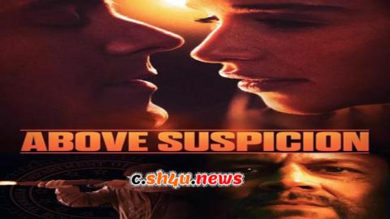 فيلم Above Suspicion 2019 مترجم - HD