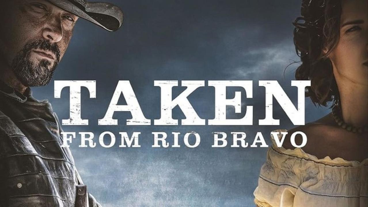 فيلم Taken from Rio Bravo 2024 مترجم كامل