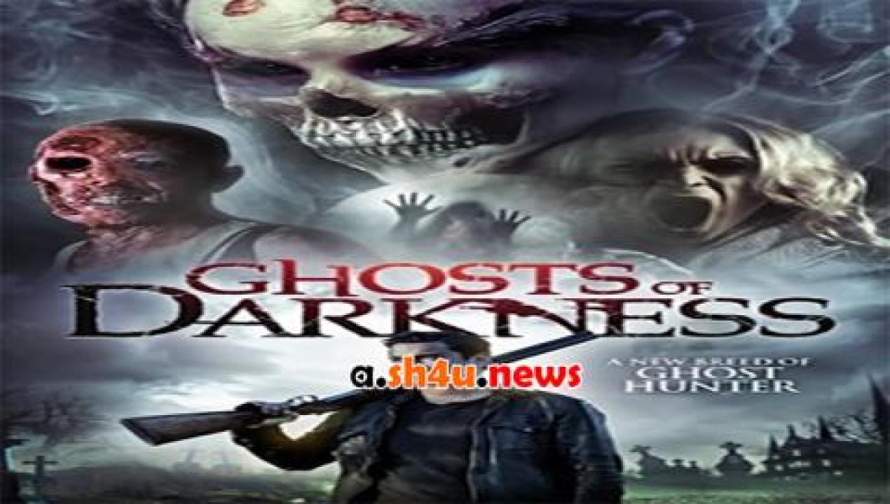 فيلم Ghosts of Darkness 2017 مترجم - HD