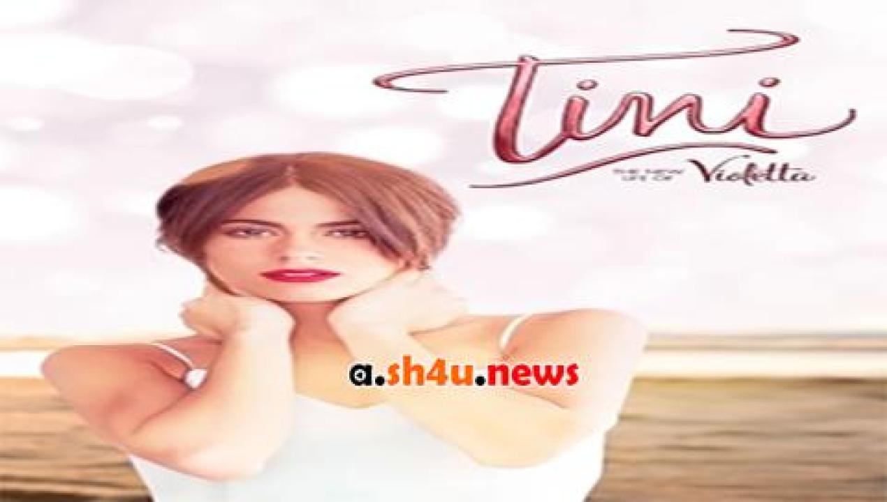 فيلم Tini The Movie 2016 مترجم - HD