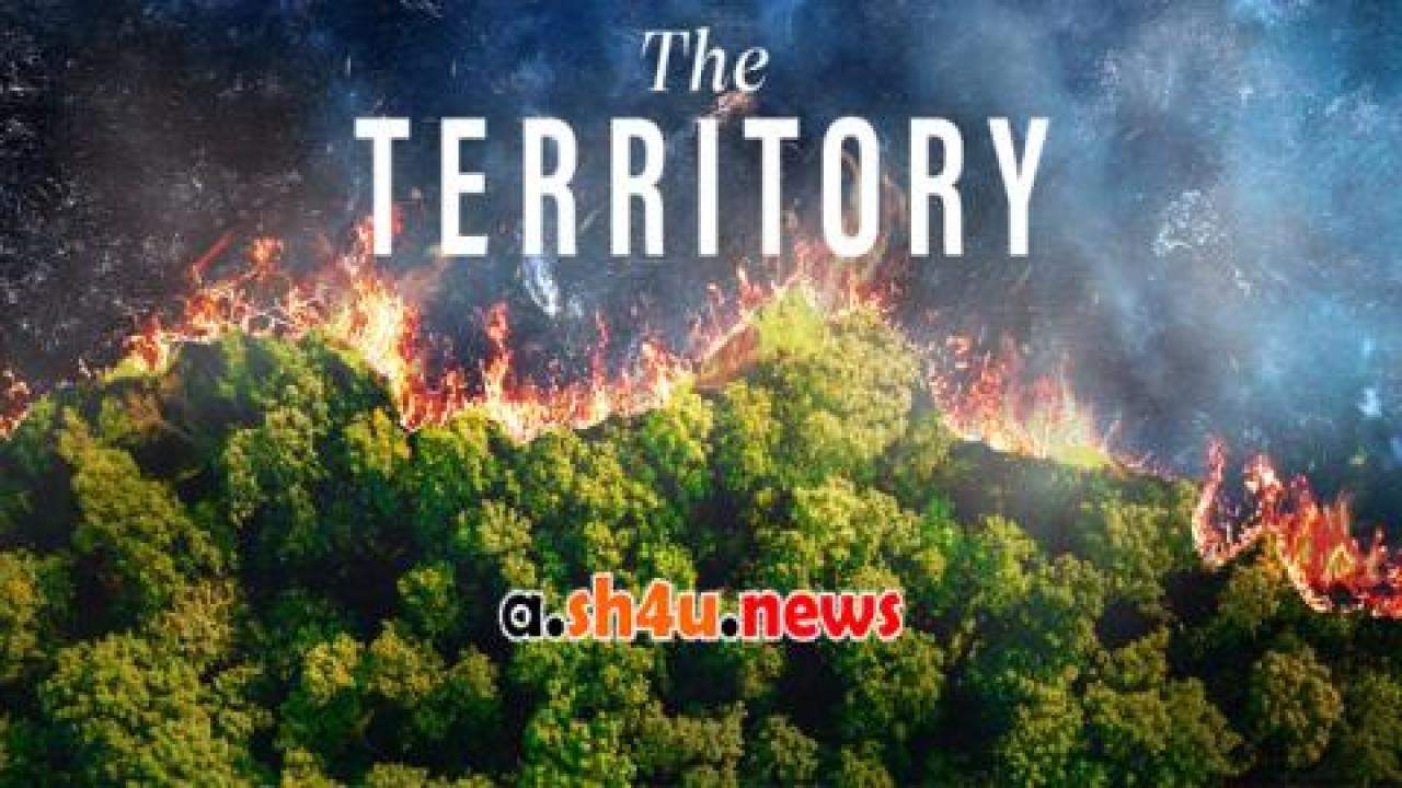 فيلم The Territory 2022 مترجم - HD