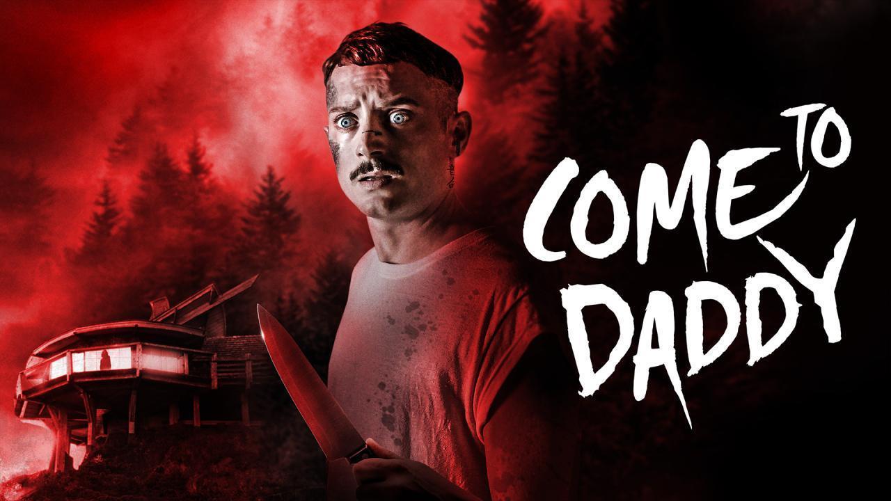 فيلم Come to Daddy 2019 مترجم كامل بجودة HD