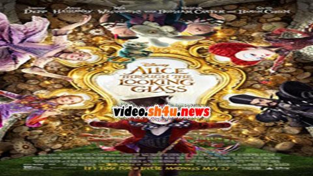 فيلم Alice Through The Looking Glass 2016 مترجم - HD