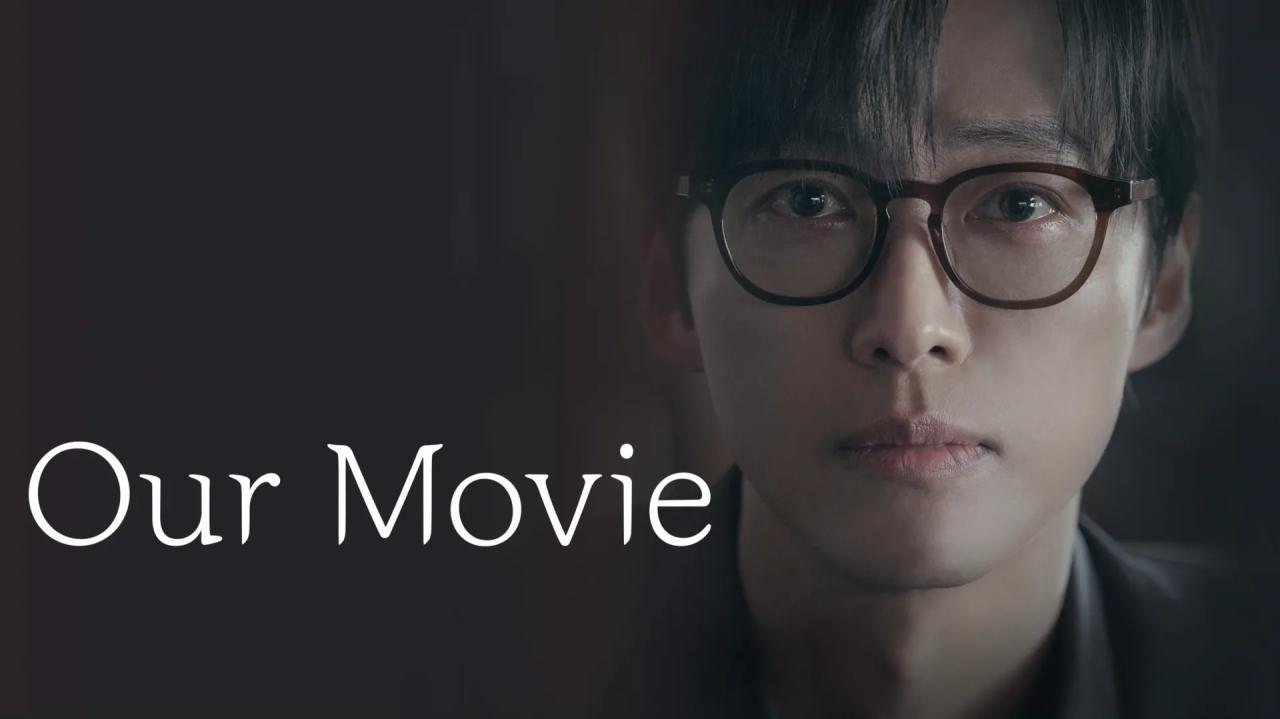 مسلسل Our Movie الحلقة 1 الاولي مترجمة