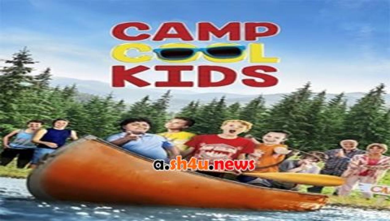 فيلم Camp Cool Kids 2017 مترجم - HD