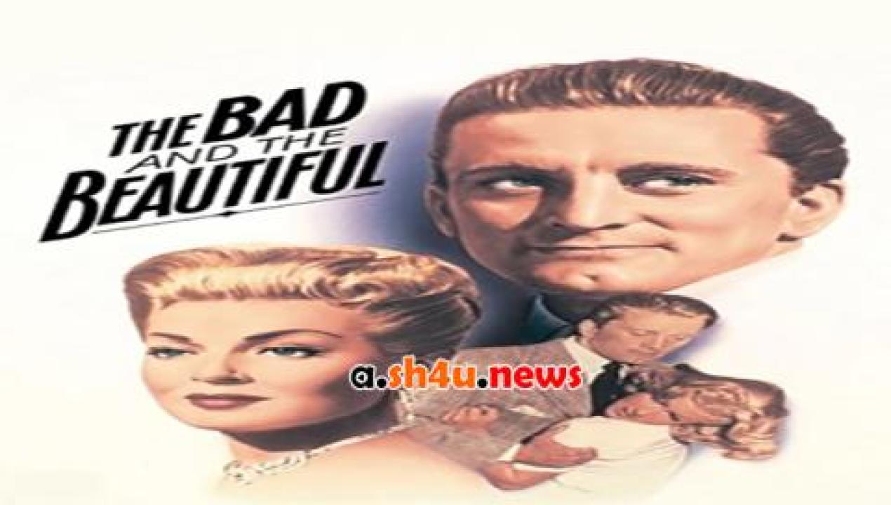 فيلم The Bad and the Beautiful 1952 مترجم - HD