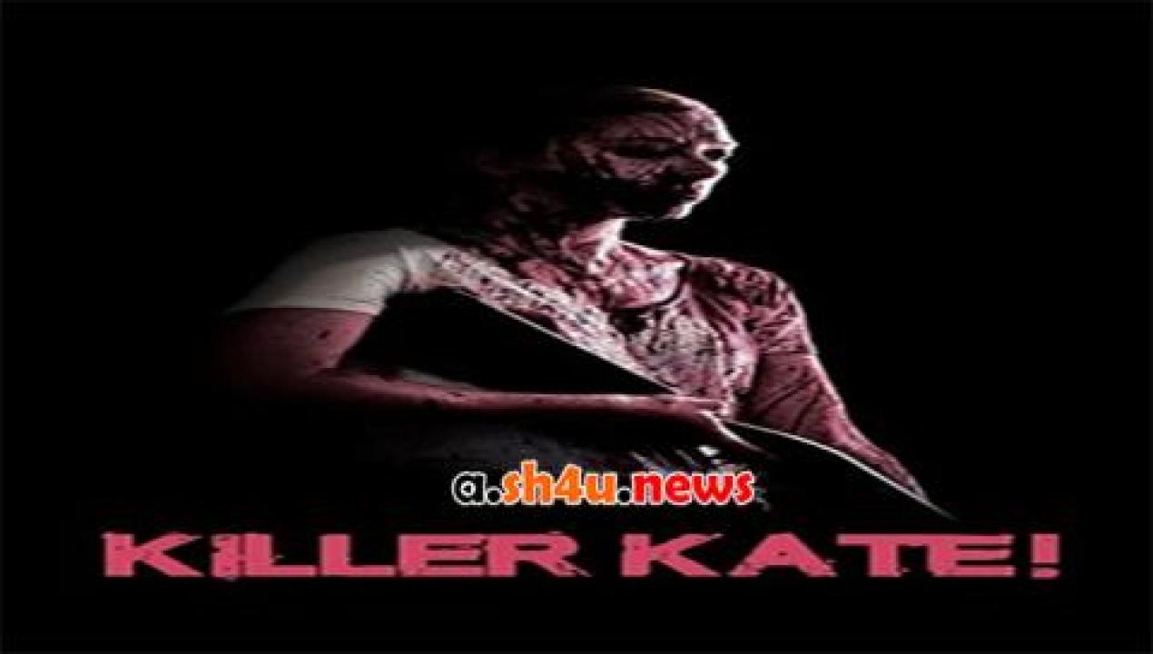 فيلم Killer Kate! 2018 مترجم - HD