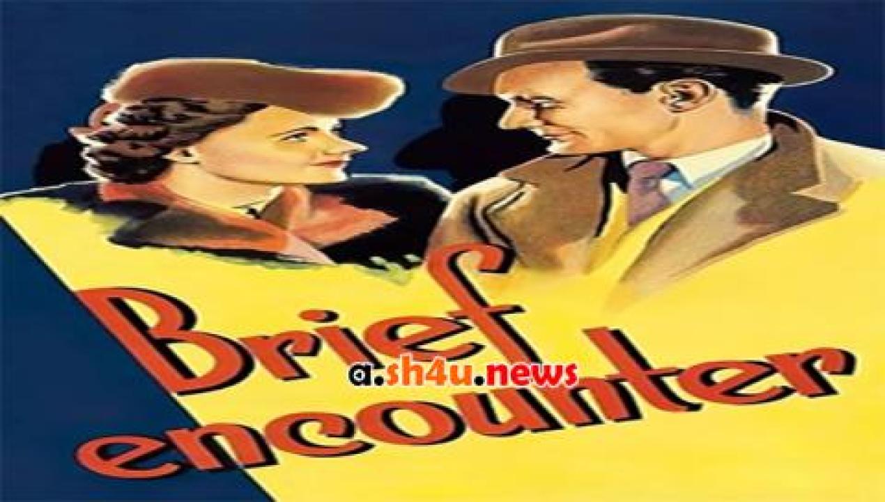 فيلم brief encounter 1945 مترجم - HD