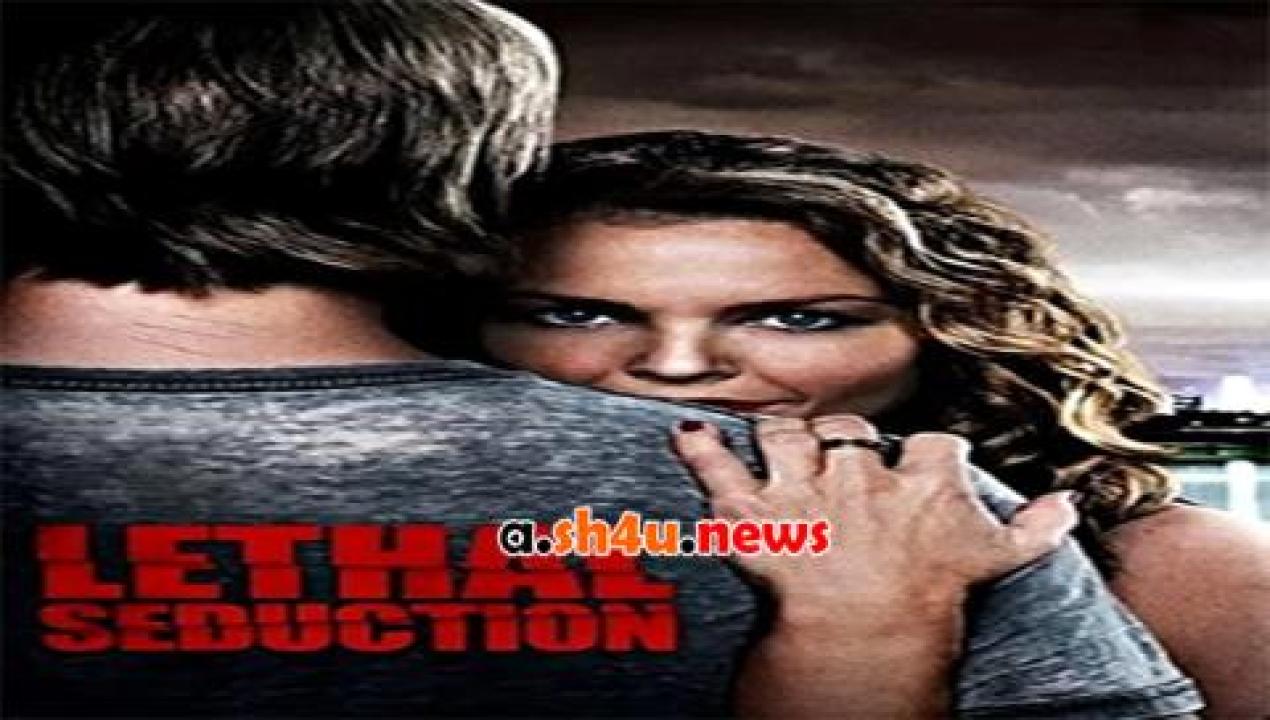 فيلم Lethal Seduction 2015 مترجم - HD