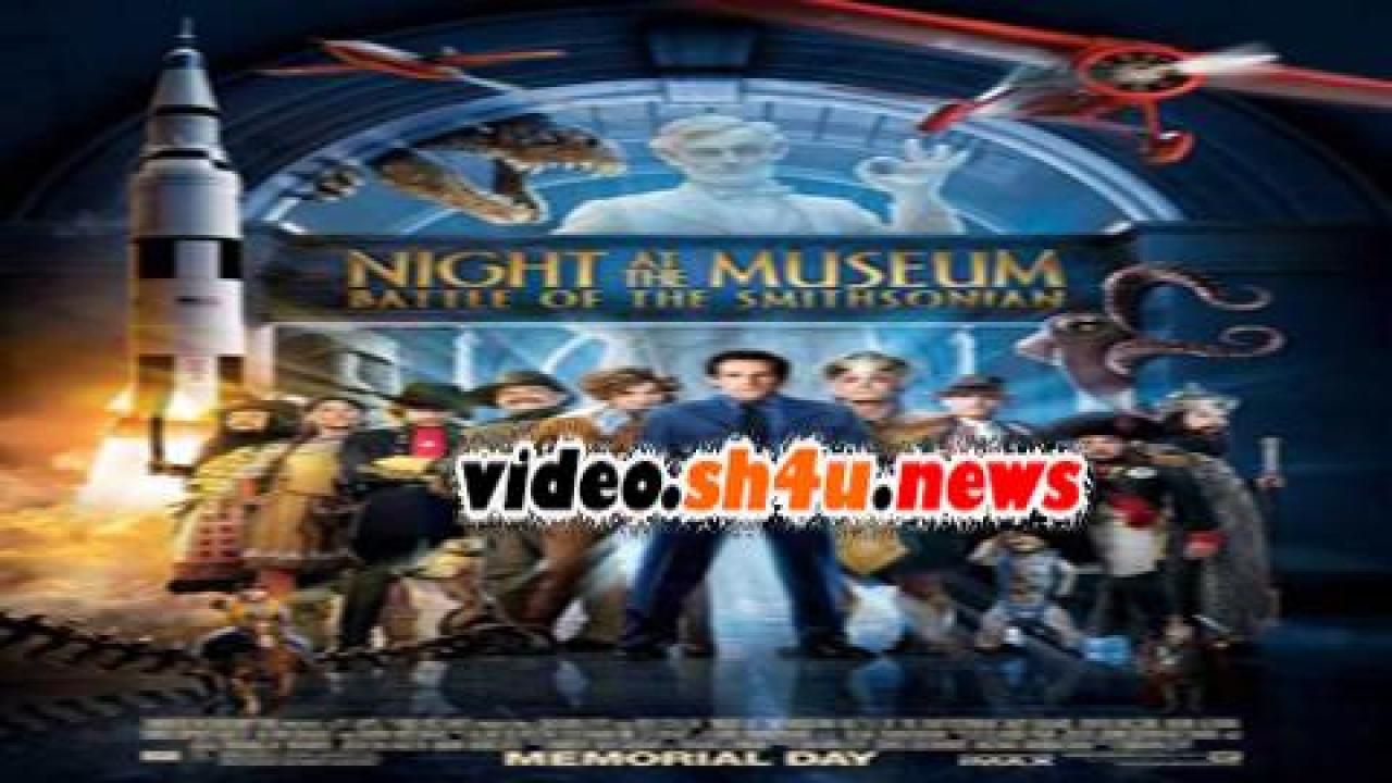 فيلم Night at the Museum Battle of the Smithsonian 2009 مترجم - HD