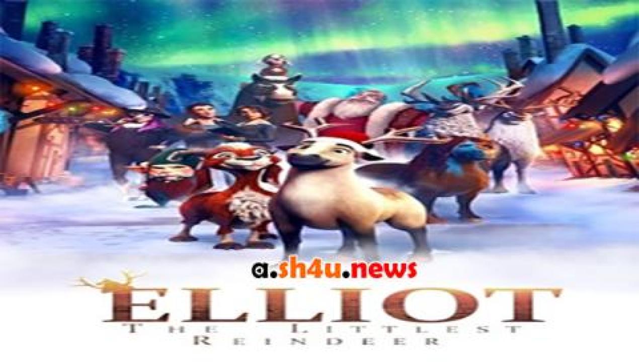 فيلم Elliot the Littlest Reindeer 2018 مترجم - HD