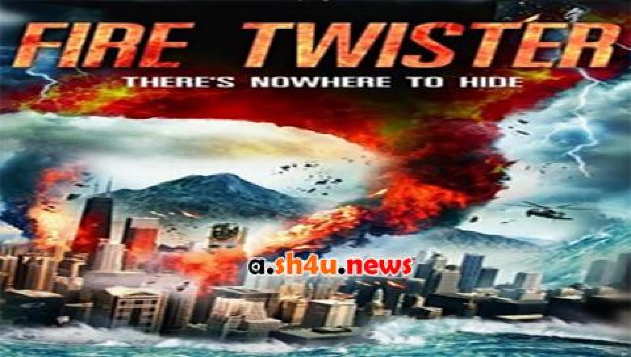 فيلم Fire Twister 2015 مترجم - HD