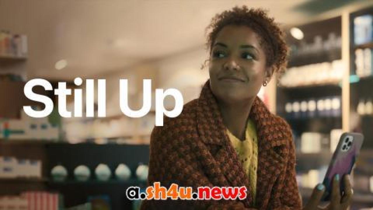 مسلسل Still Up الموسم الاول الحلقة 2 مترجمة