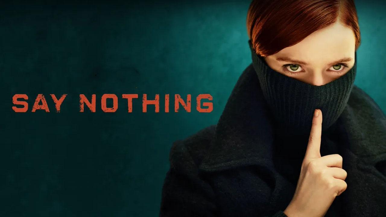 مسلسل Say Nothing الموسم الاول الحلقة 8 الثامنة مترجمة