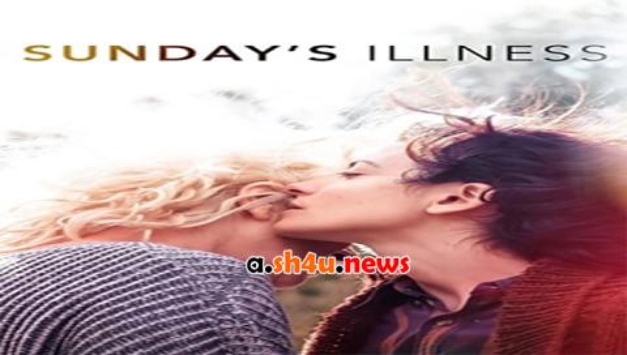 فيلم Sundays Illness 2018 مترجم - HD