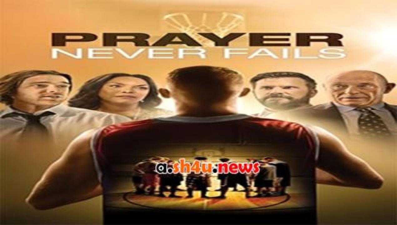 فيلم Prayer Never Fails 2016 مترجم - HD