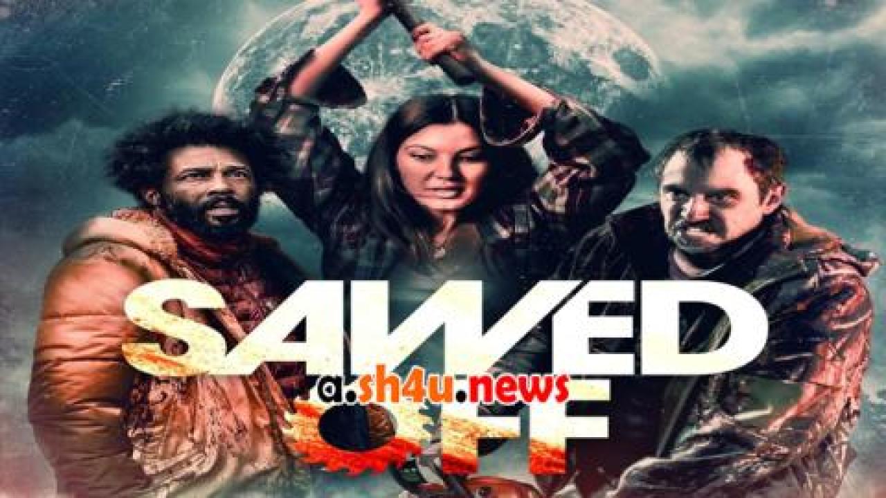 فيلم Sawed Off 2022 مترجم - HD