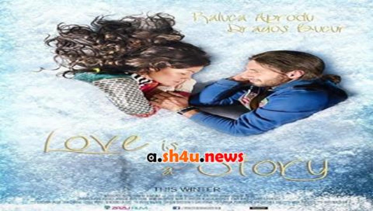 فيلم Love Is a Story 2015 مترجم - HD