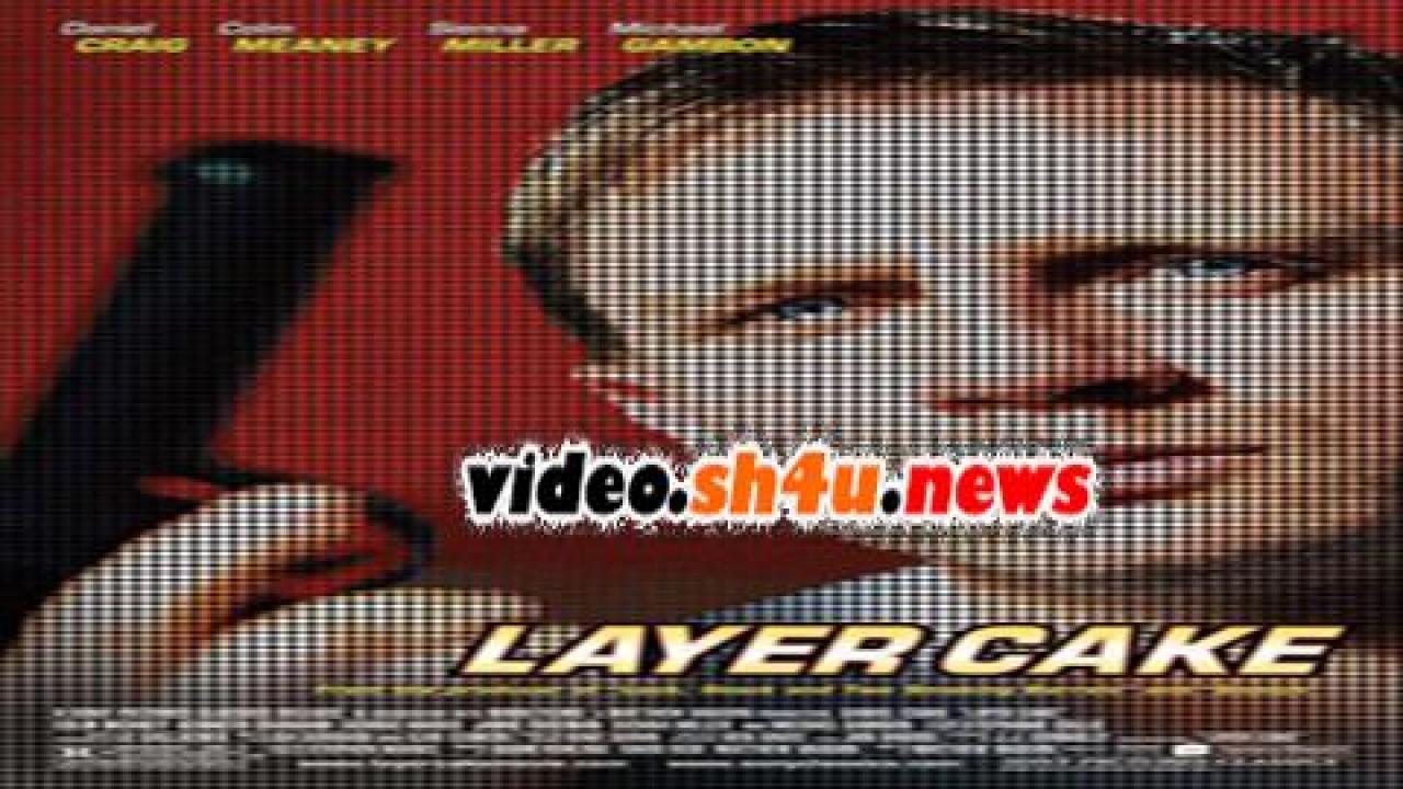 فيلم Layer Cake 2004 مترجم - HD