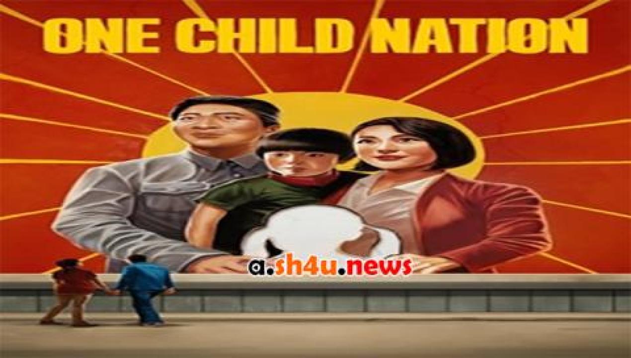 فيلم One Child Nation 2019 مترجم - HD