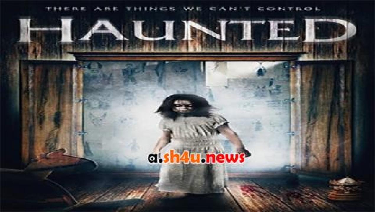 فيلم Haunted 2017 مترجم - HD