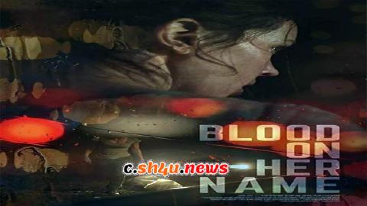 فيلم Blood on Her Name 2019 مترجم - HD