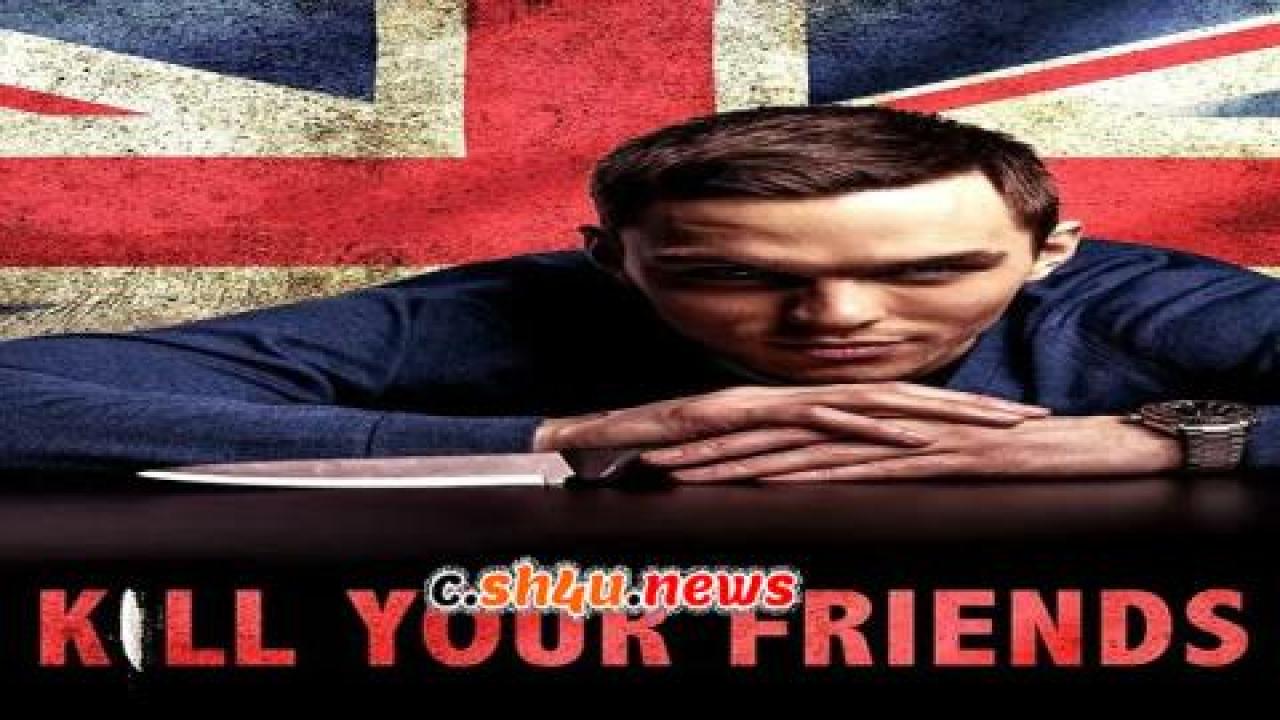 فيلم Kill Your Friends 2015 مترجم - HD