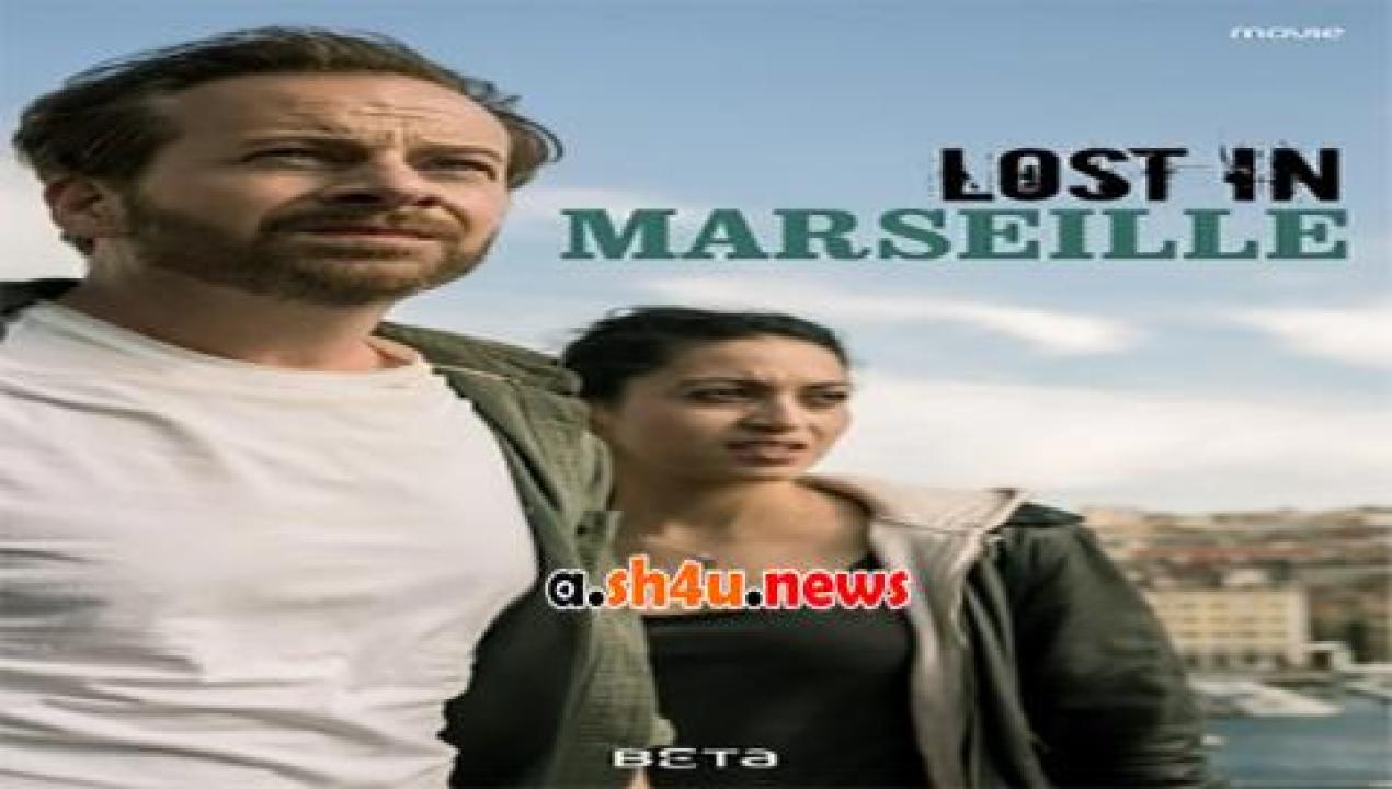 فيلم Lost in Marseille 2020 مترجم - HD